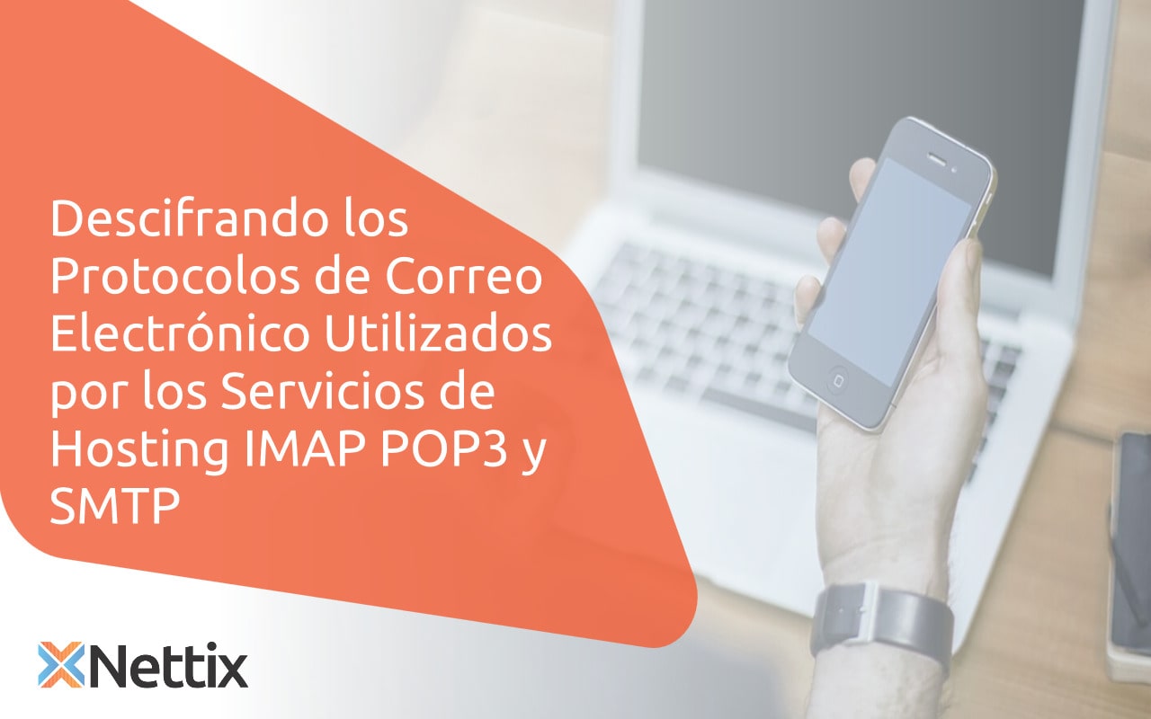 Descifrando los Protocolos de Correo Electrónico Utilizados por los Servicios de Hosting IMAP POP3 y SMTP