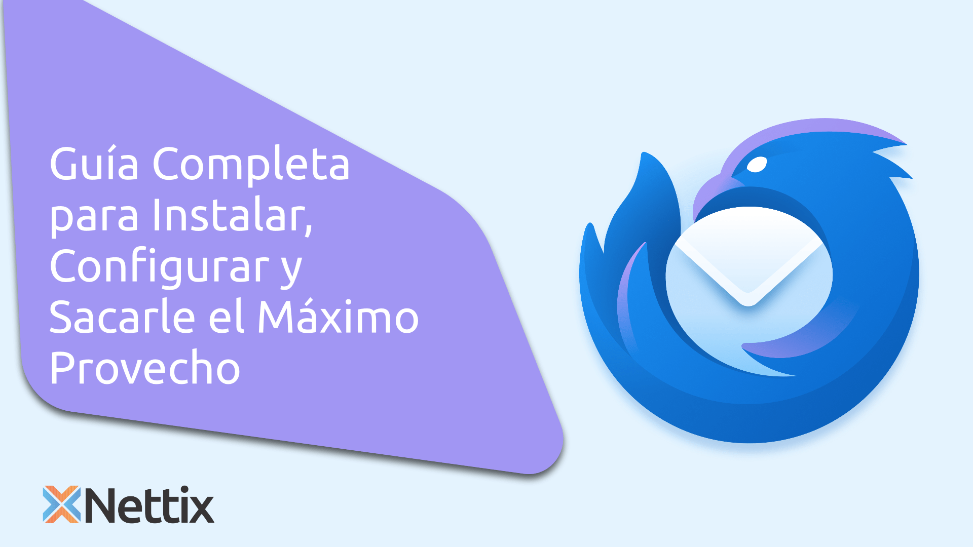 Mozilla Thunderbird: Guía Completa para Instalar, Configurar y Sacarle el Máximo Provecho